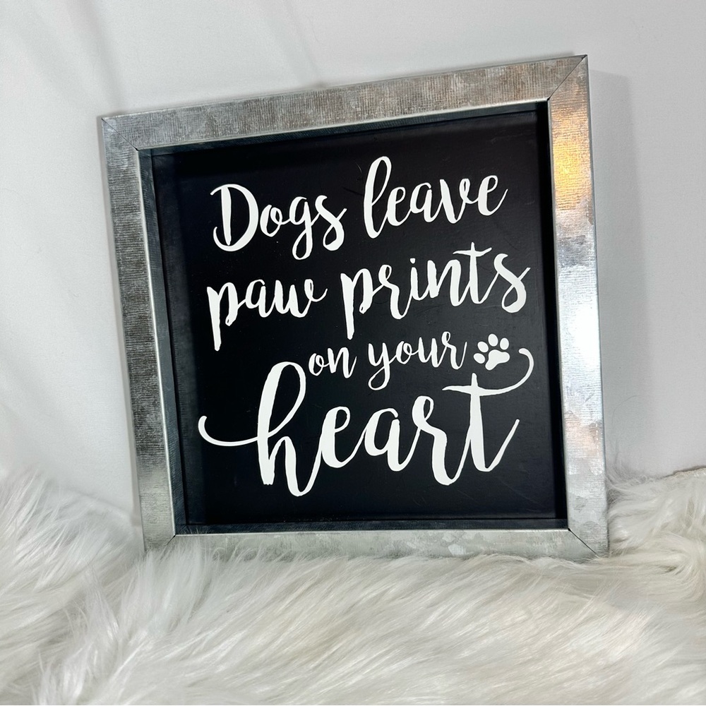 Dogs Leave Paw Prints In Your Heart